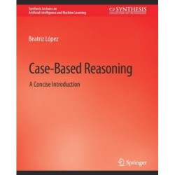 Case-Based Reasoning: A Concise Introduction