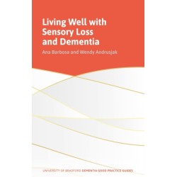Living Well with Sensory Loss and Dementia