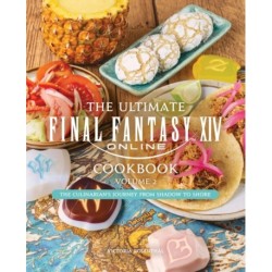 The Ultimate Final Fantasy XIV Cookbook - Volume 2