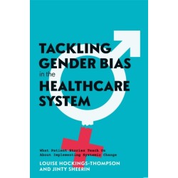 Tackling Gender Bias in the Healthcare System: What Patient Stories Teach Us About Implementing Systemic Change