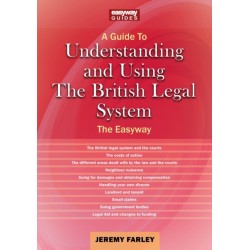 Understanding and Using the British Legal System: The Easyway. Revised Edition - 2025