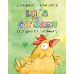 Lena the Chicken (But Really a Dinosaur )