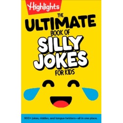 The Ultimate Book of Silly Jokes for Kids: Kid-Friendly Joke Book with Hundreds of Jokes, Riddles and Tongue Twisters for Laugh-Out-Loud Fun, Kids 6+