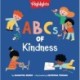 ABCs of Kindness: Everyday Acts of Kindness, Inclusion, and Generosity from A to Z, Read-Aloud ABC Kindness Board Book for Toddlers and Preschoolers