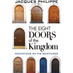 The Eight Doors of the Kingdom: Meditations on the Beatitudes