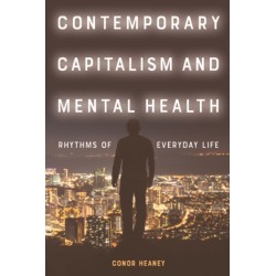 Contemporary Capitalism and Mental Health: Rhythms of Everyday Life