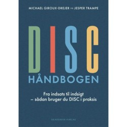DISC-håndbogen: Fra indsigt til indsats - sådan bruger du DISC i praksis