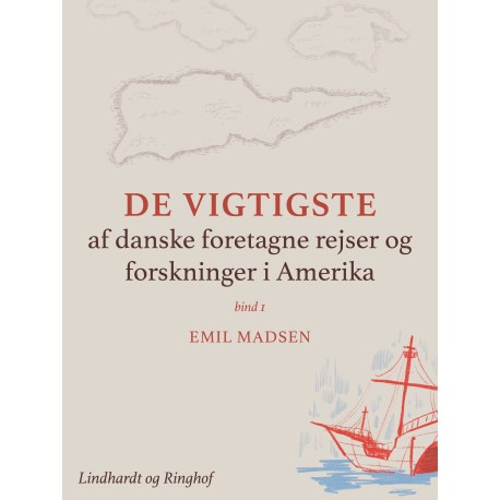 De vigtigste af danske foretagne rejser og forskninger i Amerika