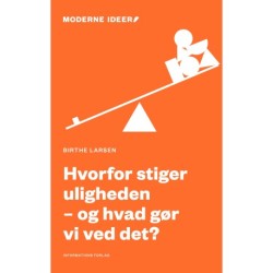Hvorfor stiger uligheden – og hvad gør vi ved det?