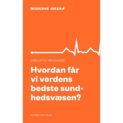 Hvordan får vi verdens bedste sundhedsvæsen?