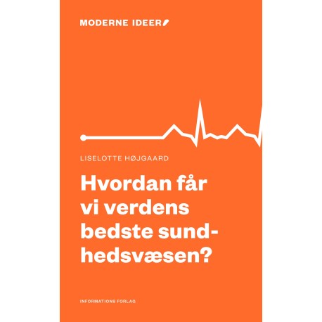 Hvordan får vi verdens bedste sundhedsvæsen?