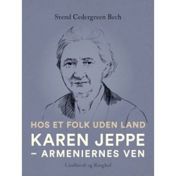 Hos et folk uden land. Karen Jeppe – armeniernes ven