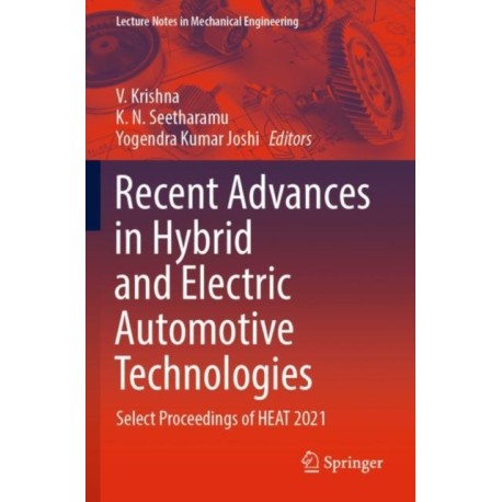 Recent Advances in Hybrid and Electric Automotive Technologies: Select Proceedings of HEAT 2021