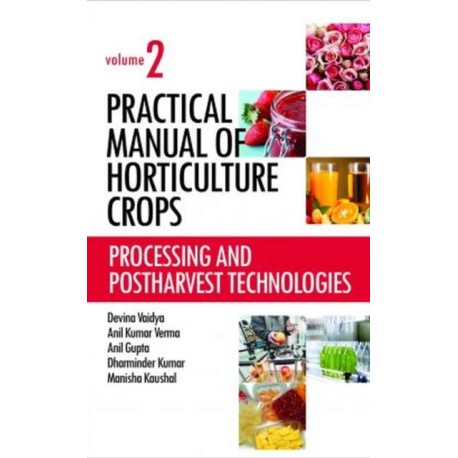 Practical Manual of Horticulture Crops: Vol.02: Processing and Postharvest Technologies