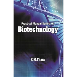 Biotechnology: Practical Manual Series Vol 04
