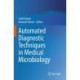 Automated Diagnostic Techniques in Medical Microbiology