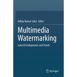 Multimedia Watermarking: Latest Developments and Trends