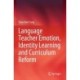 Language Teacher Emotion, Identity Learning and Curriculum Reform
