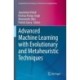 Advanced Machine Learning with Evolutionary and Metaheuristic Techniques