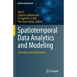Spatiotemporal Data Analytics and Modeling: Techniques and Applications