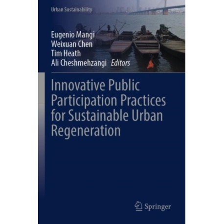 Innovative Public Participation Practices for Sustainable Urban Regeneration