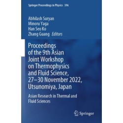 Proceedings of the 9th Asian Joint Workshop on Thermophysics and Fluid Science, 27–30 November 2022, Utsunomiya, Japan: Asian Research in Thermal and Fluid Sciences