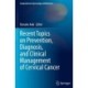 Recent Topics on Prevention, Diagnosis, and Clinical Management of Cervical Cancer