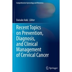 Recent Topics on Prevention, Diagnosis, and Clinical Management of Cervical Cancer