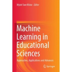 Machine Learning in Educational Sciences: Approaches, Applications and Advances