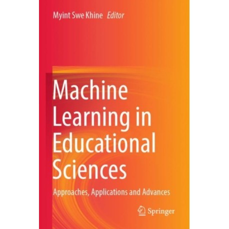 Machine Learning in Educational Sciences: Approaches, Applications and Advances