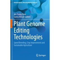 Plant Genome Editing Technologies: Speed Breeding, Crop Improvement and Sustainable Agriculture