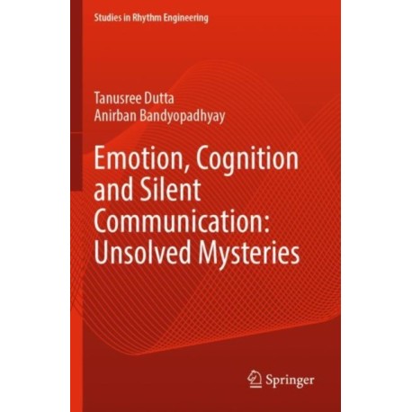 Emotion, Cognition and Silent Communication: Unsolved Mysteries