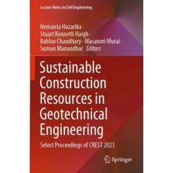 Sustainable Construction Resources in Geotechnical Engineering: Select Proceedings of CREST 2023