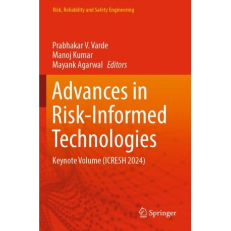 Advances in Risk-Informed Technologies: Keynote Volume (ICRESH 2024)