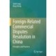Foreign-Related Commercial Disputes Resolution in China: Principles and Practices
