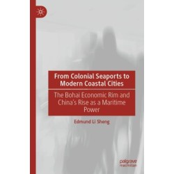 From Colonial Seaports to Modern Coastal Cities: The Bohai Economic Rim and China’s Rise as a Maritime Power