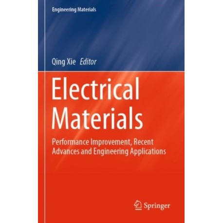 Electrical Materials: Performance Improvement, Recent Advances and Engineering Applications