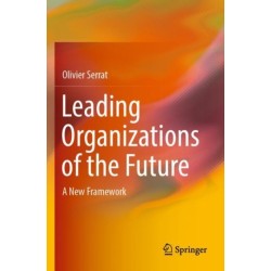 Leading Organizations of the Future: A New Framework