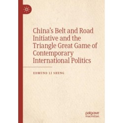China’s Belt and Road Initiative and the Triangle Great Game of Contemporary International Politics