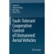 Fault-Tolerant Cooperative Control of Unmanned Aerial Vehicles