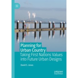 Planning for Urban Country: Taking First Nations Values into Future Urban Designs