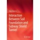 Interaction Between Soil Foundation and Subway Shield Tunnel