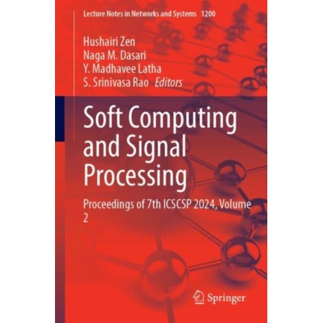 Soft Computing and Signal Processing: Proceedings of 7th ICSCSP 2024, Volume 2