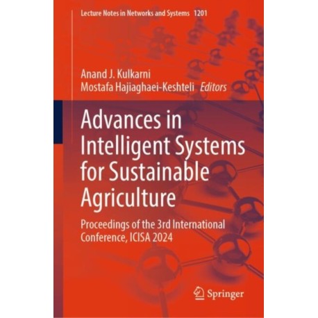 Advances in Intelligent Systems for Sustainable Agriculture: Proceedings of the 3rd International Conference, ICISA 2024