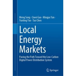 Local Energy Markets: Paving the Path Toward the Low-Carbon Digital Power Distribution System