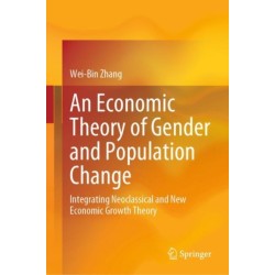 An Economic Theory of Gender and Population Change: Integrating Neoclassical and New Economic Growth Theory