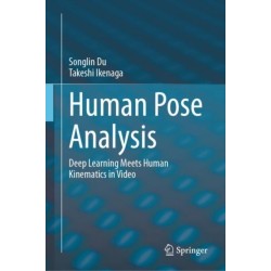 Human Pose Analysis: Deep Learning Meets Human Kinematics in Video