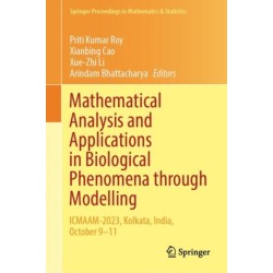 Mathematical Analysis and Applications in Biological Phenomena through Modelling: ICMAAM-2023, Kolkata, India, October 9–11