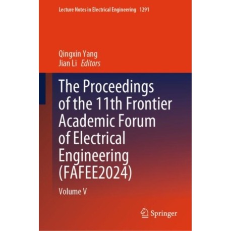 The Proceedings of the 11th Frontier Academic Forum of Electrical Engineering (FAFEE2024): Volume V