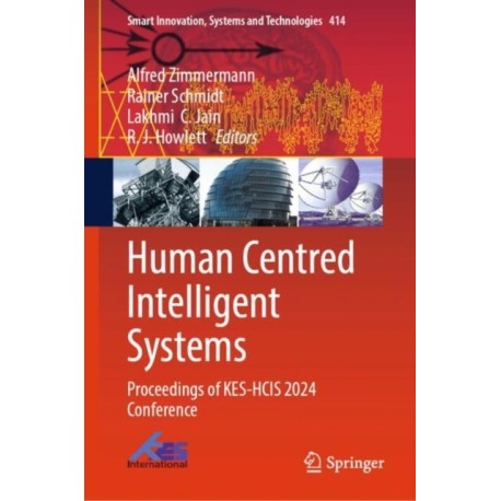 Human Centred Intelligent Systems: Proceedings of KES-HCIS 2024 Conference